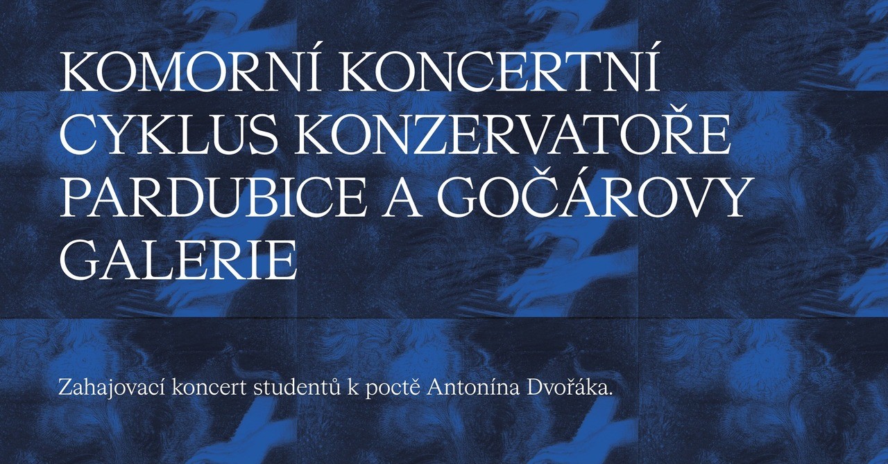 ZAHAJOVACÍ KONCERT KONZERVATOŘE PARDUBICE A GOČÁROVY GALERIE