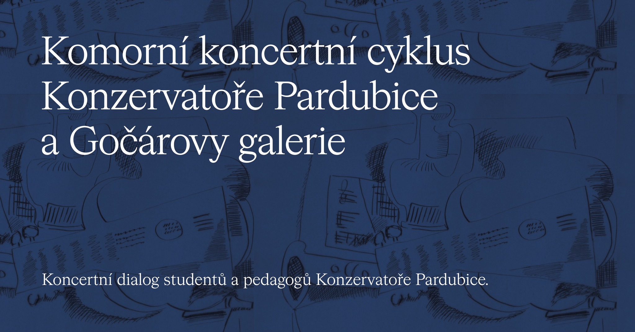 KOMORNÍ KONCERTNÍ CYKLUS KONZERVATOŘE PARDUBICE A GOČÁROVY GALERIE